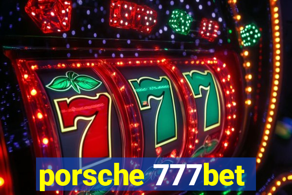 porsche 777bet